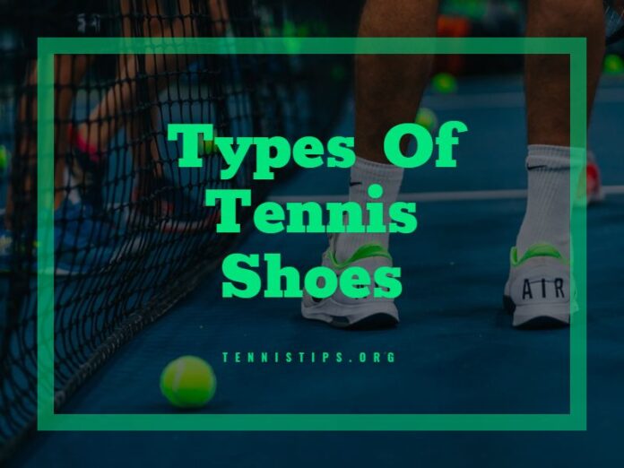 5 Types Of Tennis Shoes 2024 - Safe and Comfortable Shoes
