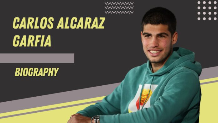 Carlos Alcaraz Garfia - Playing Style, Bio, Net Worth, Awards ...