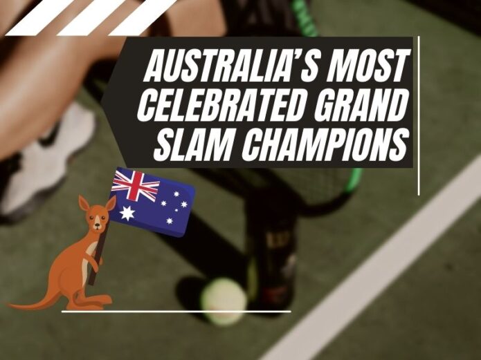 Recalling Australia’s Most Celebrated Grand Slam Champions Ace Aussies